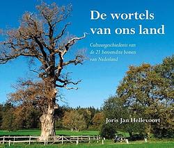 Foto van De wortels van ons land - joris jan hellevoort - paperback (9789463654807)