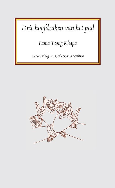 Foto van Drie hoofdzaken van het pad - lama tsong khapa - ebook