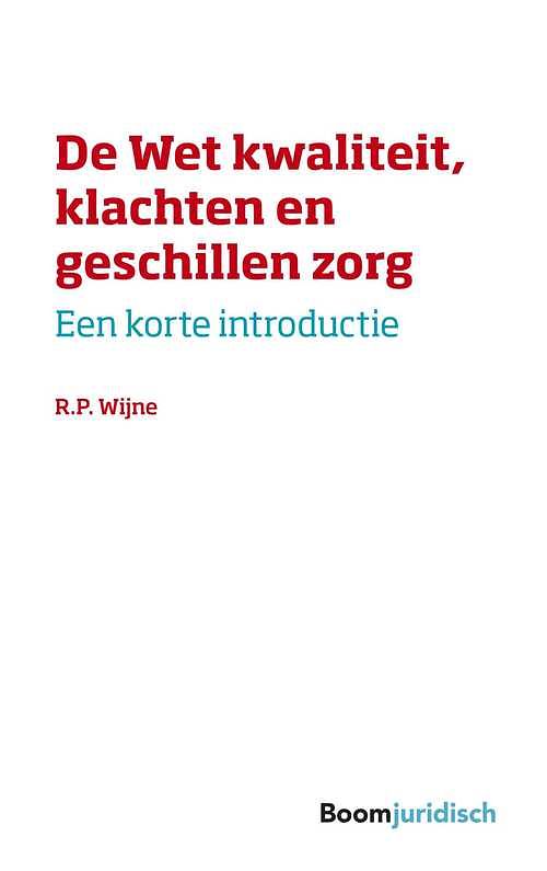 Foto van De wet kwaliteit, klachten en geschillen zorg - r.p. wijne - ebook (9789089745262)