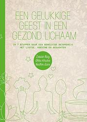 Foto van Een gelukkige geest in een gezond lichaam - ahlea khadro, heather dane, louise hay - ebook (9789000344673)