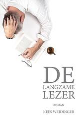 Foto van De langzame lezer - kees weidinger - ebook (9789087599935)