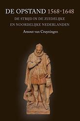 Foto van De opstand 1568-1648 - arnout van cruyningen - paperback (9789401912662)