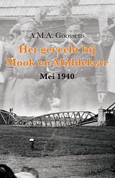 Foto van Het gevecht bij mook en middelaar - a.m.a. goossens - ebook (9789464244298)