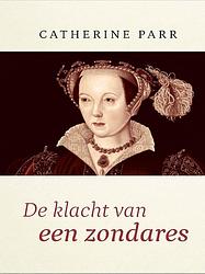 Foto van De klacht van een zondares - catharine parr - ebook