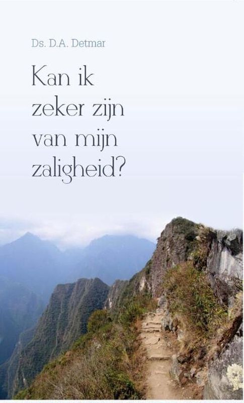 Foto van Kan ik zeker zijn van mijn zaligheid? - d.a. detmar - ebook (9789462788671)