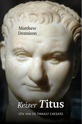 Foto van Keizer titus - matthew dennison - ebook