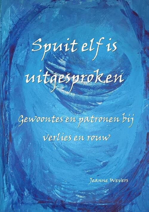 Foto van Spuit elf is uitgesproken - jeanne wevers - paperback (9789464437874)