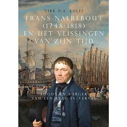 Foto van Frans naerebout (1748-1818) en het vlissingen van zijn tijd