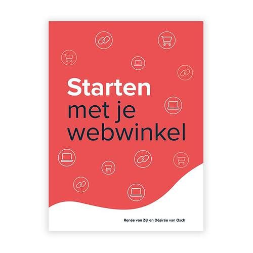 Foto van Starten met je webwinkel - désirée van osch, renée van zijl - paperback (9789492272126)