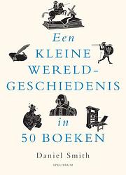 Foto van Een kleine wereldgeschiedenis in 50 boeken - daniel smith - ebook (9789000382408)