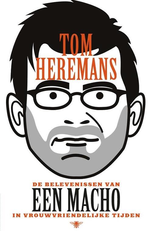 Foto van De belevenissen van een macho in vrouwvriendelijke tijden - tom heremans - ebook (9789460422669)