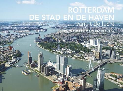 Foto van Rotterdam, de stad en de haven vanuit de lucht - izak van maldegem - hardcover (9789081777971)