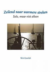 Foto van Zeilend naar warmere streken - wim gronloh - paperback (9789464659214)