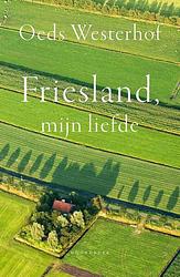 Foto van Friesland, mijn liefde - oeds westerhof - paperback (9789464711004)