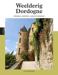 Foto van Weelderig dordogne - alice broeksma - paperback (9789493300637)