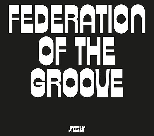 Foto van Federation of the groove - lp (4270002753372)