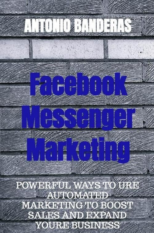 Foto van Facebook messenger marketing - antonio banderas - ebook (9789464052503)