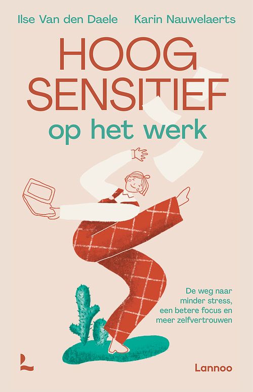 Foto van Hoogsensitief op het werk - ilse van den daele, karin nauwelaerts - paperback (9789401487214)