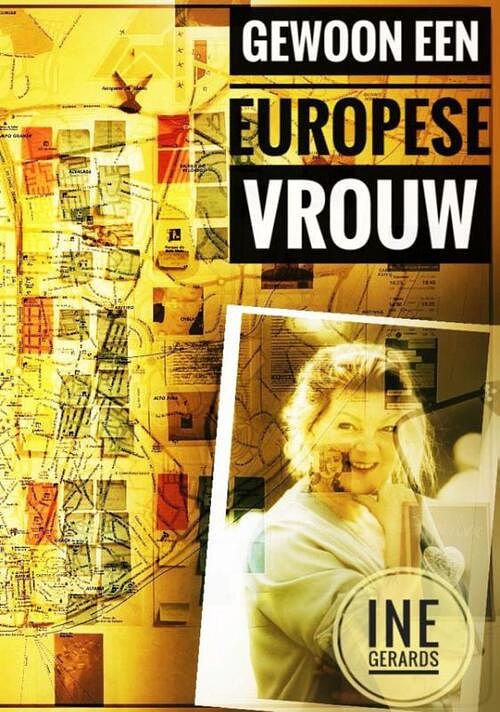 Foto van Gewoon een europese vrouw - ine gerards - paperback (9789462472808)
