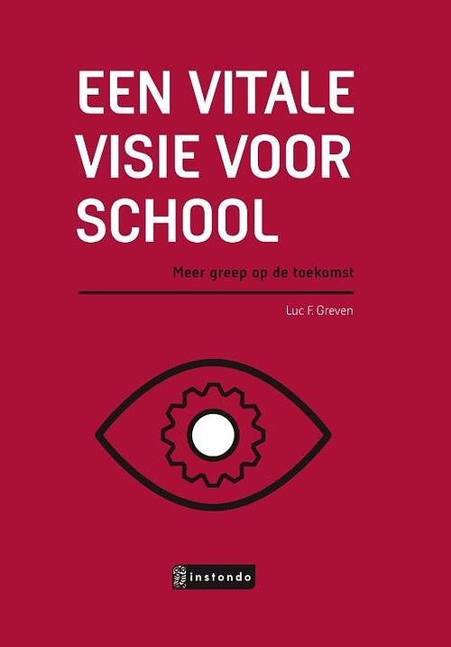 Foto van Een vitale visie voor school - luc greven - hardcover (9789463172417)