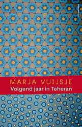 Foto van Volgend jaar in teheran - marja vuijsje - paperback (9789045040691)