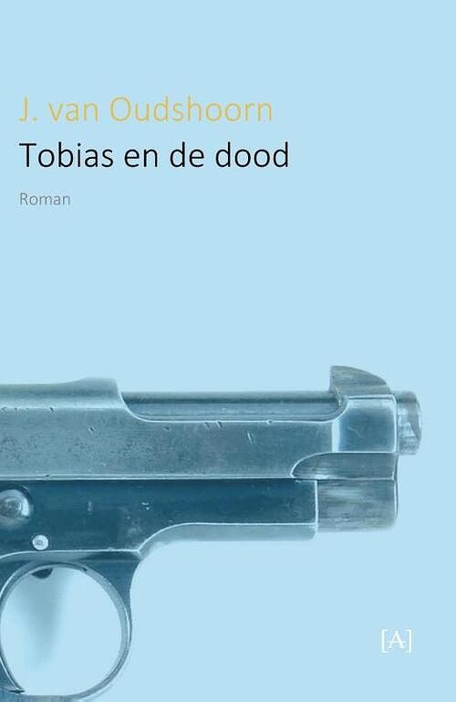 Foto van Tobias en de dood - j. van oudshoorn - paperback (9789491618840)