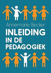Foto van Inleiding in de pedagogiek - annemarie becker - paperback (9789023257981)