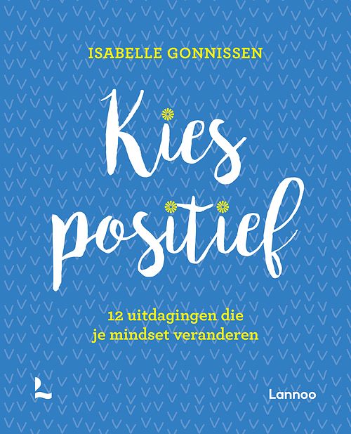 Foto van Kies positief - isabelle gonnissen - ebook (9789401456364)