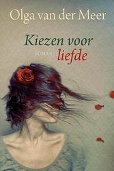 Foto van Kiezen voor liefde - olga van der meer - ebook (9789020531336)