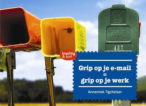 Foto van Grip op je e-mail = grip op je werk - annemiek tigchelaar - ebook (9789462720046)