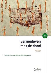 Foto van Samenleven met de dood - christian van kerckhove, els heyvaert - paperback (9789044138450)