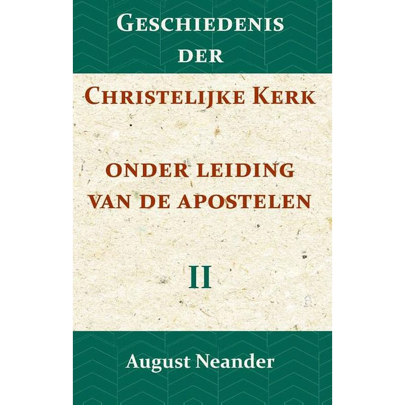 Foto van Geschiedenis der christelijke kerk onder leiding van de apostelen ii