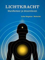 Foto van Lichtkracht - esther wagelaar-wolterink - hardcover (9789493277762)