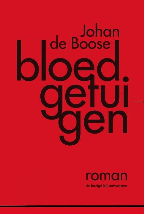 Foto van Bloedgetuigen - johan de boose - ebook (9789460420290)