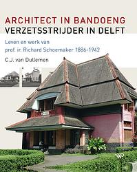 Foto van Architect in bandoeng, verzetsstrijder in delft - c.j. van dullemen - ebook (9789462499201)