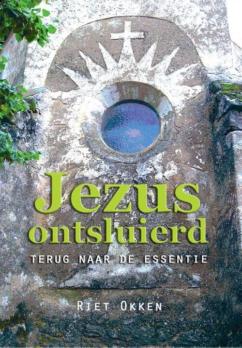 Foto van Jezus ontsluierd - riet okken - paperback (9789078070573)