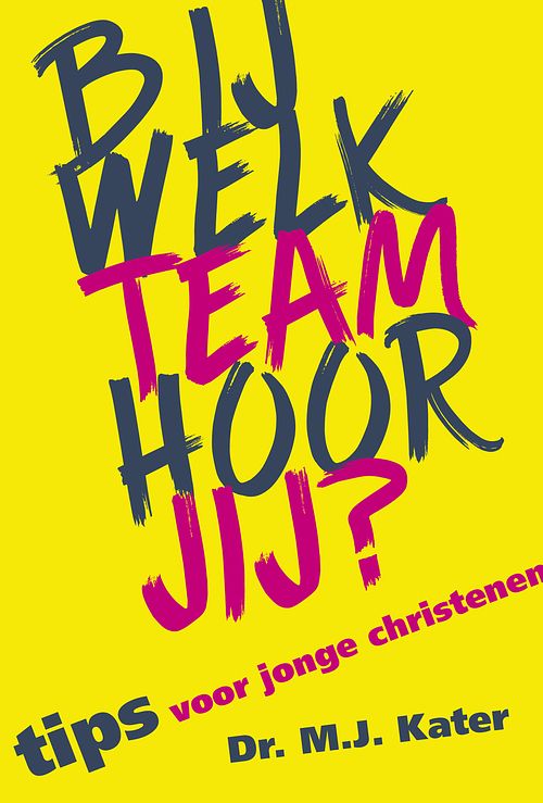 Foto van Bij welk team hoor jij - dr. m.j. kater - ebook (9789087181420)