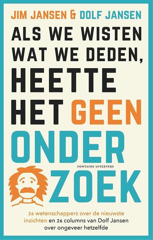 Foto van Als we wisten wat we deden, heette het geen onderzoek - dolf jansen, jim jansen - hardcover (9789464042757)