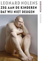 Foto van Zeg aan de aan de kinderen dat wij niet deugen - leonard nolens - ebook (9789021439747)