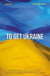 Foto van To get ukraine - oleksandr shyshko - ebook (9781784379421)