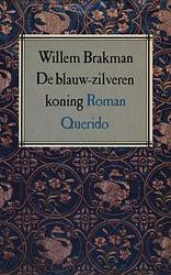 Foto van De blauw-zilveren koning - willem brakman - ebook (9789021443720)