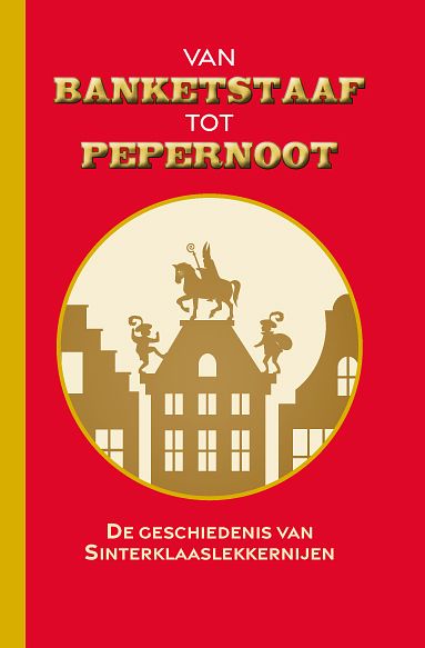 Foto van Van banketstaaf tot pepernoot - antje scheper - hardcover (9789492821263)