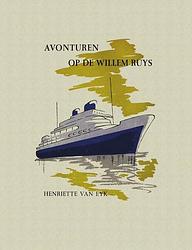 Foto van Avonturen op de willem ruys - henriëtte van eyk - ebook (9789021449425)