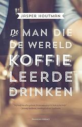 Foto van De man die de wereld koffie leerde drinken - jasper houtman - ebook (9789047009276)