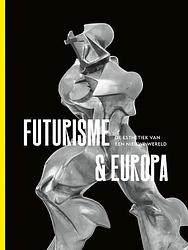 Foto van Futurisme & europa - fabio benzi, renske cohen tervaert - hardcover (9789490880446)
