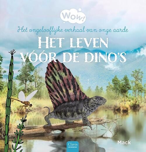 Foto van Het leven vóór de dino'ss - mack van gageldonk - hardcover (9789044851007)