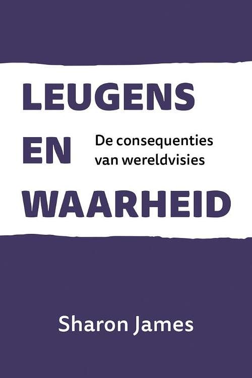 Foto van Leugens en waarheid - sharon james - paperback (9789402908558)