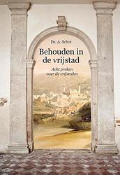 Foto van Behouden in de vrijstad - a. schot - ebook (9789402905236)