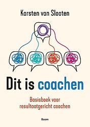 Foto van Dit is coachen - karsten van slooten - paperback (9789024443673)