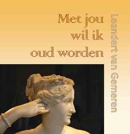 Foto van Met jou wil ik oud worden - leendert van gemeren - paperback (9789086664665)